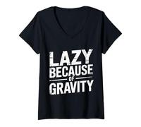 Femme Lazy Because of Gravity Jeux de Mots scientifiques - T-Shirt avec Col en V