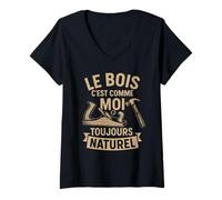 Femme Le Bois C'est comme Moi Toujours Naturel Humour T-Shirt avec Col en V