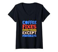 Femme Le café corrige Tout sauf Les lundis T-Shirt avec Col en V