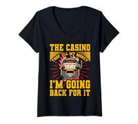 Femme Le casino a pris tout mon argent, je vais en retour pour ça T-Shirt avec Col en V