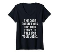 Femme Le Code ne Demande Pas Votre Histoire, il Demande Votre logique T-Shirt avec Col en V
