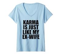 Femme Le Karma est comme Mon ex Femme T-Shirt avec Col en V