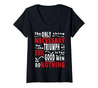 Femme Le mal triomphe quand les hommes bons ne font rien, vieux slogan d'actualité T-Shirt avec Col en V