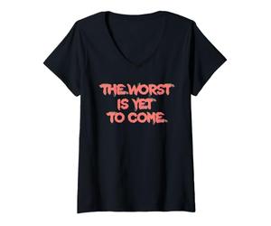 Femme Le Pire Est Encore À Venir. Crise Changement Climatique T-Shirt avec Col en V