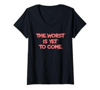 Femme Le Pire Est Encore À Venir. Crise Société Moderne T-Shirt avec Col en V
