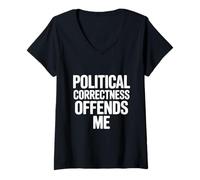 Femme Le politiquement Correct m'offense T-Shirt avec Col en V