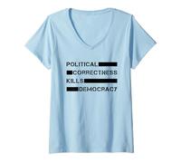 Femme Le politiquement Correct Tue la démocratie (liberté d'expression) T-Shirt avec Col en V