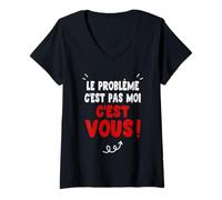 Femme Le problème c’est Pas Moi c’est Vous Phrase Humoristique T-Shirt avec Col en V