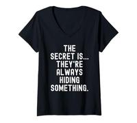 Femme Le Secret, C'est qu'ils cachent Toujours Quelque Chose de Witty T-Shirt avec Col en V