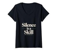 Femme Le Silence est Une compétence Pas Tout Le Monde l'a T-Shirt avec Col en V