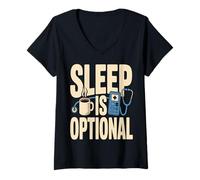 Femme Le Sommeil est facultatif infirmière médecin Quart de Nuit T-Shirt avec Col en V