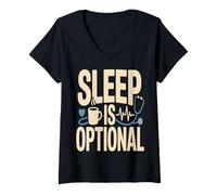 Femme Le Sommeil est facultatif. Infirmière, médecin, Service de Nuit T-Shirt avec Col en V