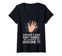Femme Lefty Everyone is Born Droitier Drôle Gaucher T-Shirt avec Col en V