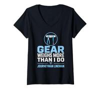 Femme L'équipement pèse Plus Que Moi Équipement de monteur de Ligne Journeyman T-Shirt avec Col en V