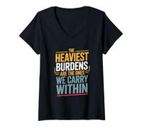 Femme Les charges les plus lourdes sont celles que nous portons dans citation T-Shirt avec Col en V