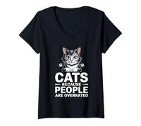Femme Les chats, parce que les gens sont surestimés, amoureux des chats, félin, miaou T-Shirt avec Col en V