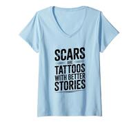 Femme Les Cicatrices sont des Tatouages avec de Meilleures Histoires motivantes T-Shirt avec Col en V