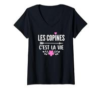 Femme Les copines c'est la vie cadeau drôle meilleures amies T-Shirt avec Col en V