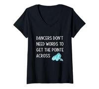 Femme Les Danseurs n'ont Pas Besoin de Mots pour Obtenir la Pointe à Travers la Blague de Danse T-Shirt avec Col en V