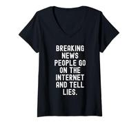 Femme Les dernières Nouvelles Que Les Gens Vont sur Internet et racontent des mensonges Witty T-Shirt avec Col en V