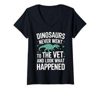 Femme Les Dinosaures ne sont jamais allés chez Le vétérinaire et Regardez ce Qui s'est passé T-Shirt avec Col en V