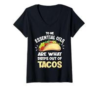 Femme Les huiles essentielles sont ce Qui coule des Tacos T-Shirt avec Col en V