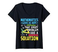 Femme Les mathématiques nous donnent l'espoir que chaque problème a une solution T-Shirt avec Col en V