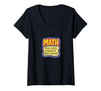 Femme Les mathématiques sont la Seule matière Qui Compte ! Design Amusant pour Les Enseignants T-Shirt avec Col en V