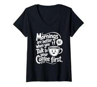 Femme Les Matinées Sont Meilleures Lorsque Vous Parlez D'abord À T-Shirt avec Col en V