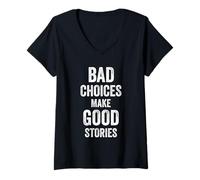 Femme Les mauvais choix font de bonnes histoires Une blague amusante pour célébrer les hommes et les femmes T-Shirt avec Col en V