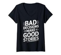 Femme Les mauvaises décisions font de bonnes histoires Histoire drôle T-Shirt avec Col en V