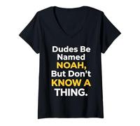 Femme Les mecs s'appellent Noah mais ne savent Rien d'un mème drôle T-Shirt avec Col en V