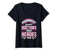 Femme Les médecins pharmaciens Ont Besoin d'une Technologie pharmaceutique de héros T-Shirt avec Col en V