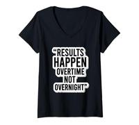 Femme Les résultats se produisent des Heures supplémentaires et Non Une Motivation du Jour au lendemain T-Shirt avec Col en V