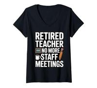 Femme Les réunions du Personnel d'un Enseignant à la Retraite ne sont Plus drôles T-Shirt avec Col en V