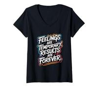 Femme Les Sentiments sont temporaires, Les résultats sont éternels - Motivation T-Shirt avec Col en V