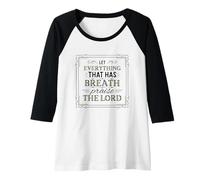 Femme Let Everything That Has Breath Praise The Lord Psaum 150:6 Manche Raglan