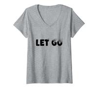 Femme Let Go, Minimalist Typographic Metaphor Design T-Shirt avec Col en V