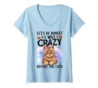 Femme Let's Be Honest I Was Crazy Before The Cats Lover T-Shirt avec Col en V