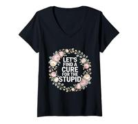 Femme Let's Find A Cure for The Stupid Sarcasm Jokes - T-Shirt avec Col en V