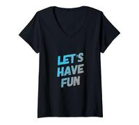 Femme Let's Have Fun Funny Text Messages Funny Humour Citations T-Shirt avec Col en V