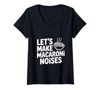 Femme Let's Make Macaroni Noises est Un Amateur de pâtes Amusant T-Shirt avec Col en V