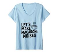 Femme Let's Make Macaroni Noises est Un Amateur de pâtes Amusant T-Shirt avec Col en V