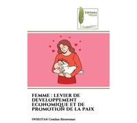 Femme : levier de developpement economique et de promotion de la paix - Comlan Bienvenue Iwikotan - Muse Editions - Poche - Roman