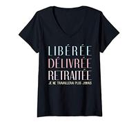 Femme Libérée Délivrée Retraitée Cadeau Départ Retraite Drôle T-Shirt avec Col en V