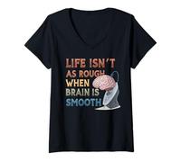 Femme Life in As Rugh When Brain is Smooth T-Shirt avec Col en V