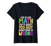 Femme Life Is Like Math If It Goes Too Easy Something Is Bad T-Shirt avec Col en V