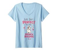 Femme Life Isn't Perfect But My Dog is - French Bulldog T-Shirt avec Col en V