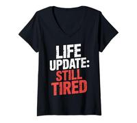 Femme Life Update Still Tired Réalité d'adulte épuisée |- T-Shirt avec Col en V