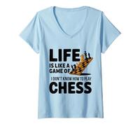 Femme Life's Like Chess But I Have No Idea How This Game Works T-Shirt avec Col en V